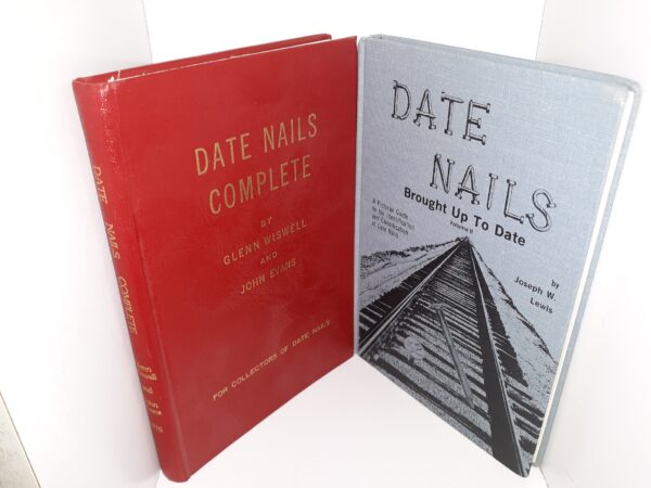 2 Books about Collecting Date Nails: Date Nails Complete (For Collectors of Date Nails) / Date Nails: Brought Up To Date: Vol. 2 (See Details)