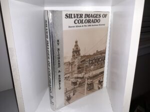 Silver Images of Colorado: Denver Album & The 1866 Business Directory (Signed) (1986) ~ by Richard A. Ronzio