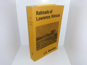 Railroads of Lawrence, Kansas (1979) ~ by I. E. Quastler