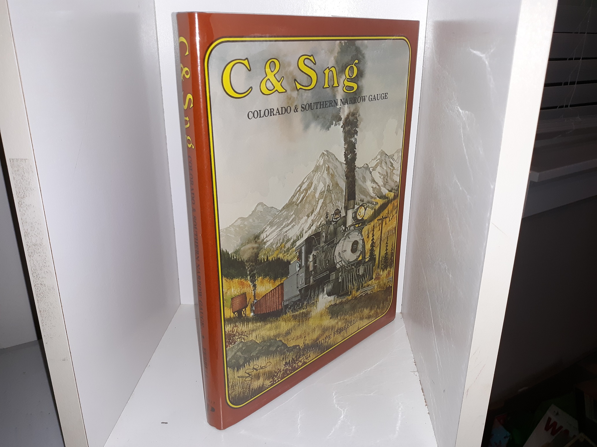 C & Sng: Colorado & Southern Narrow Gauge (1st Edition) (1981) ~ by Mallory Hope Ferrell