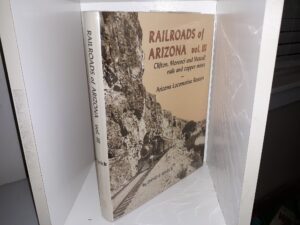 Railroads of Arizona: Vol. 3: Clifton, Morenci and Metcalf Rails and Copper Mines (1984) ~ by David F. Myrick