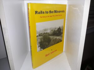 Rails to the Minarets: The Story of the Sugar Pine Lumber Company (1st Edition) (1980) ~ by Hank Johnston