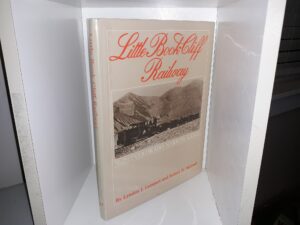 Little Book Cliff: The Life and Times of a Colorado Narrow Gauge (1984) ~ by Lyndon J. Lampert, and Robert W. McLeod