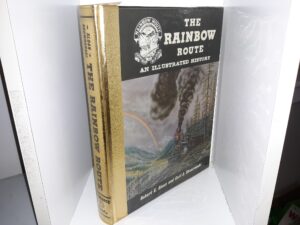 The Rainbow Route: An Illustrated History (Signed) (1975) ~ by Robert E. Sloan, and Carl A. Skowronski