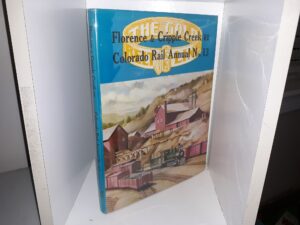 Florence & Cripple Creek RR Colorado Rail Annual No. 13 (1976) ~ by Tivis E. Wilkins