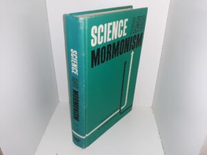Science and Mormonism (1968) ~ by Melvin Alonzo Cook, and Melvin Garfield Cook