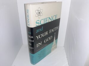 Science and Your Faith in God  (1958) ~ Compiled by Paul R. Green