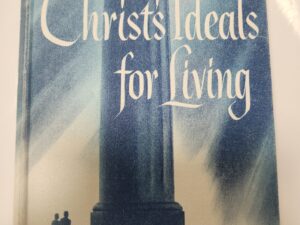 Christ’s Ideals for Living by Obert C. Tanner (hardcover-no jacket, 1957)