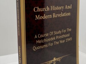 Church History and Modern Revelation by Joseph Fielding Smith