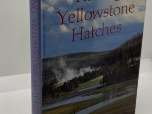 Fishing Yellowstone Hatches (1992) by John Juracek and Craig Mathews