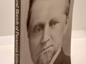 Biographical Sketch of Feramorz Little (2002 reprint) by James Little
