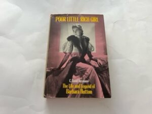 1984-Poor Little Rich Girl: The Life and Legend of Barbara Hutton -C.David Heymann