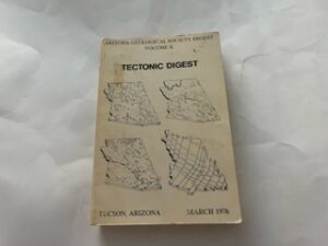 March 1976- Arizona Geological Society Digest Volume X: Tectonic Digest