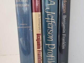 4 Books About Benjamin Franklin & Thomas Jefferson -- Benjamin Franklin by Edmund S. Morgan / A Jefferson Profile by Saul K. Padover / The Autobiography of Benjamin Franklin / The Wisdom of Thomas Jefferson by Edward Boykin