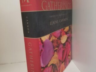 2000 --- Gatherings ~ Favorite Writings by Elaine Cannon --- Hardcover with Dust Jacket