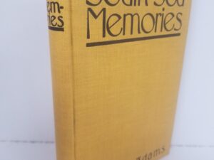 1919 — South Sea Memories-Gleanings From A Drifting Trail Through Isle-Specked Polynesia From Hawaii to The Antipodes — by John Q. Adams — Deseret News Publication
