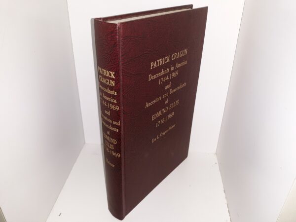 Patrick Cragun Descendants in America, 1744-1969, and Ancestors and Descendants of Edmund Ellis, 1718-1969 (1969) ~ by Eva L. Cragun Heiner