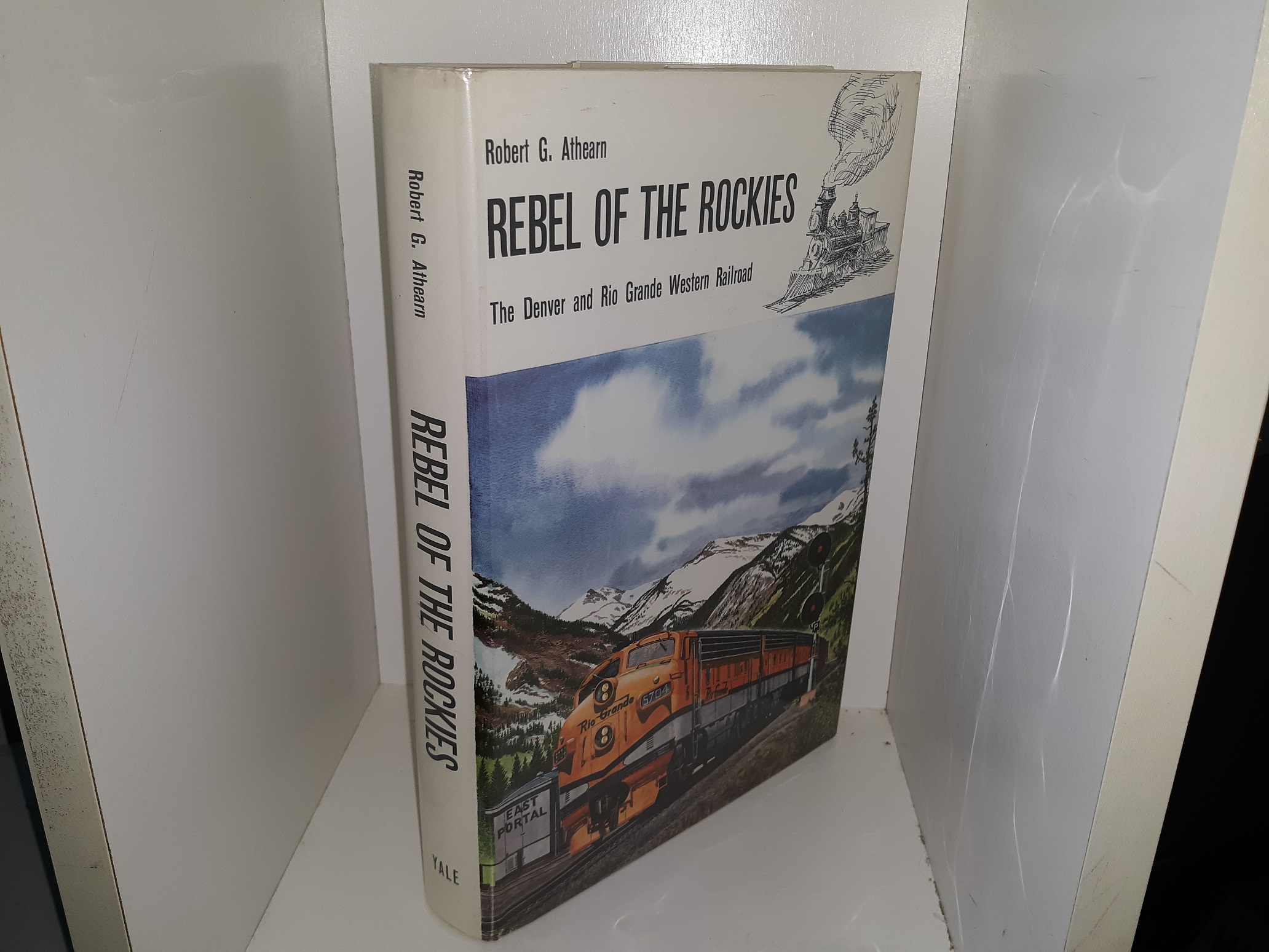 Rebel of the Rockies: The Denver and Rio Grande Western Railroad (1967) ~ by Robert G. Athearn