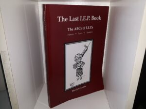 The Last I.E.P. Book: The ABCs of I.E.P.s: History, Laws, Samples ~ by Marilyn Arons