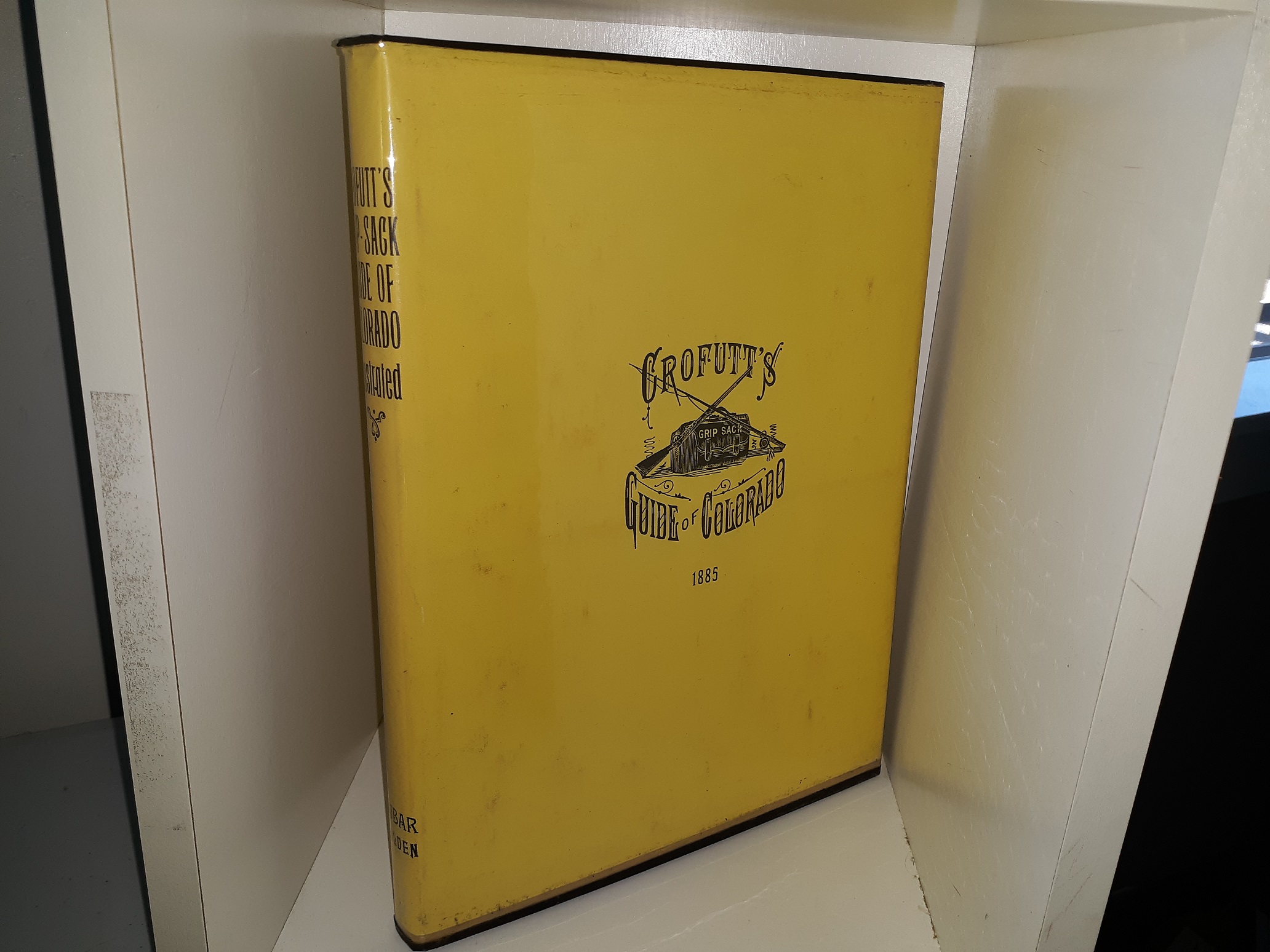 Crofutt’s Guide of Colorado: 1885 (Reprint) (1966) ~ by Geo A. Crofutt