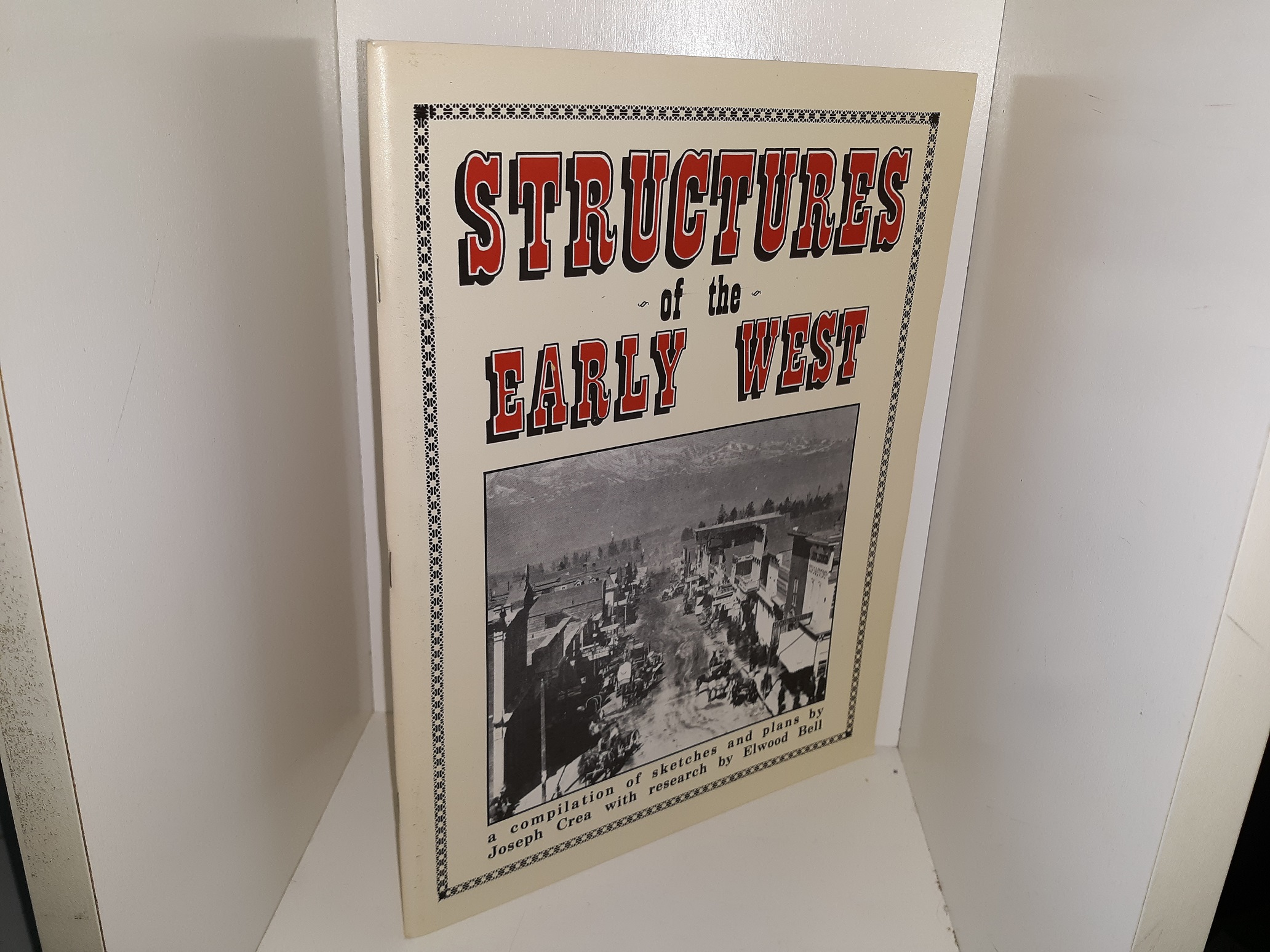 Structures of the Early West (1975) ~ by Joseph Crea, and Elwood Bell