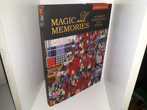 Magic and Memories: 45 Years of International Quilt Festival (2019) ~ by Teresa Duryea Wong