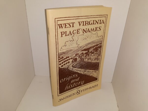 West Virginia Place Names: Origins and History (1984) ~ by Quinith Janssen, and William Fernbach