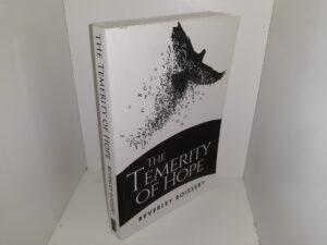 The Temerity of Hope (Signed) ~ by Beverley Boissery
