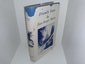 Friendly Faces In Far-Away Places (Copy Number 12) (Signed by 3 Contributors) (1st Edition) (1950) ~ by 30 Native Writers
