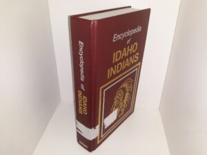 Encyclopedia of Idaho Indians: Tribes , Nations, Treaties of the West (Ex-Library) (2000)
