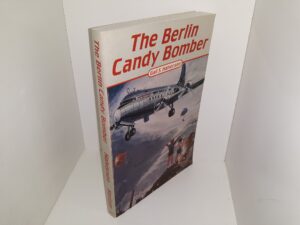 The Berlin Candy Bomber (1999) ~ by Gail S. Halvorsen