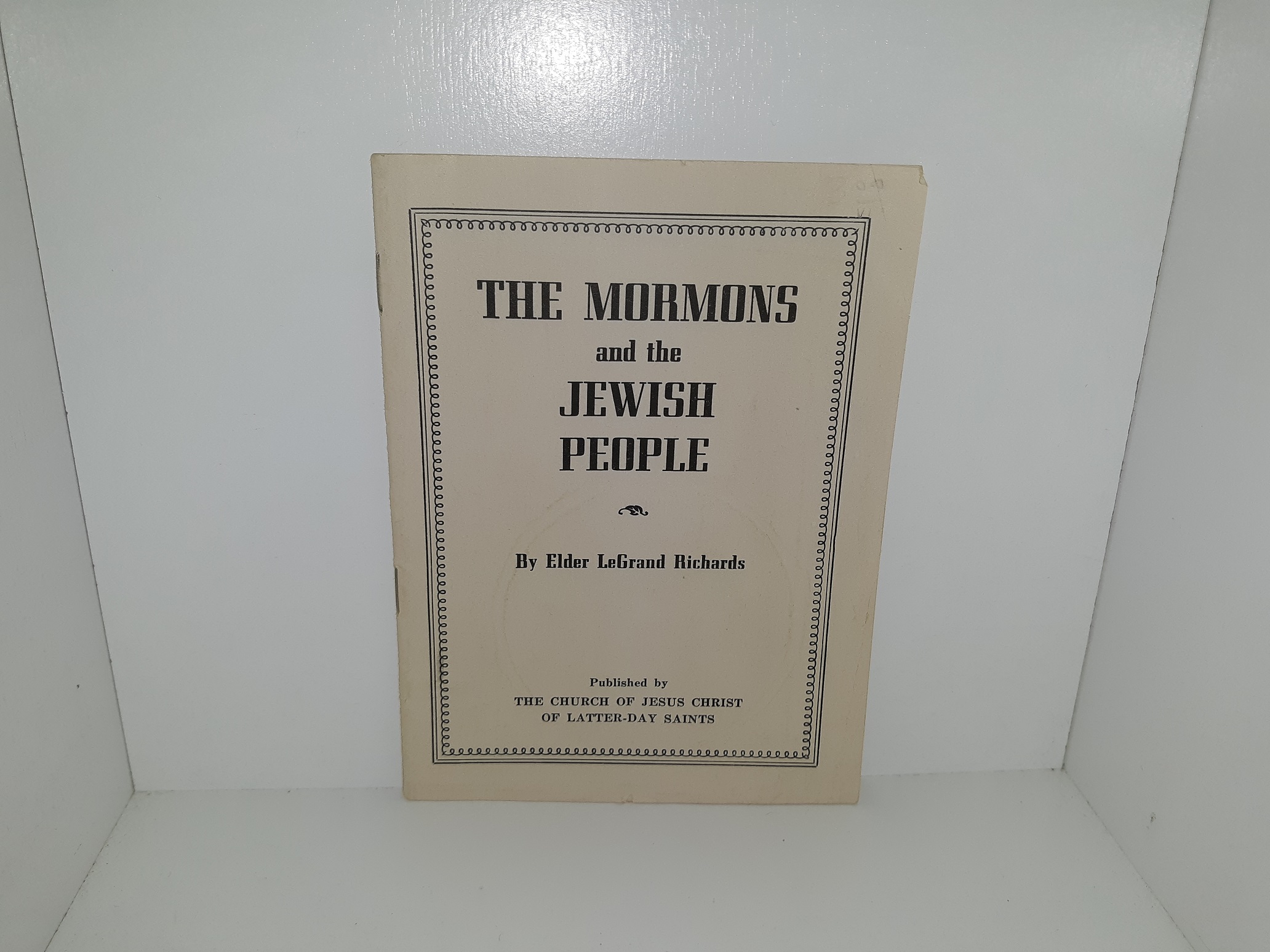 The Mormons and the Jewish People ~ by Elder LeGrand Richards