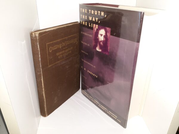 2 LDS Books: Outlines in Theology: Church History and Doctrine / The Truth, The Way, The Life: An Elementary Treatise on Theology: The Masterwork of B. H. Roberts (See Details)