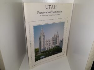 Utah Preservation/Restoration: A Publication for the Preservationist: Vol. 3 (1981)