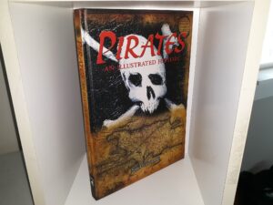 Pirates: An Illustrated History (2007) ~ by Nigel Cawthorne