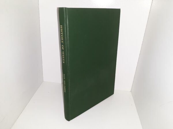 History of Wells (1979) ~ by Hiland Paul, and Robert Parks, Esq.