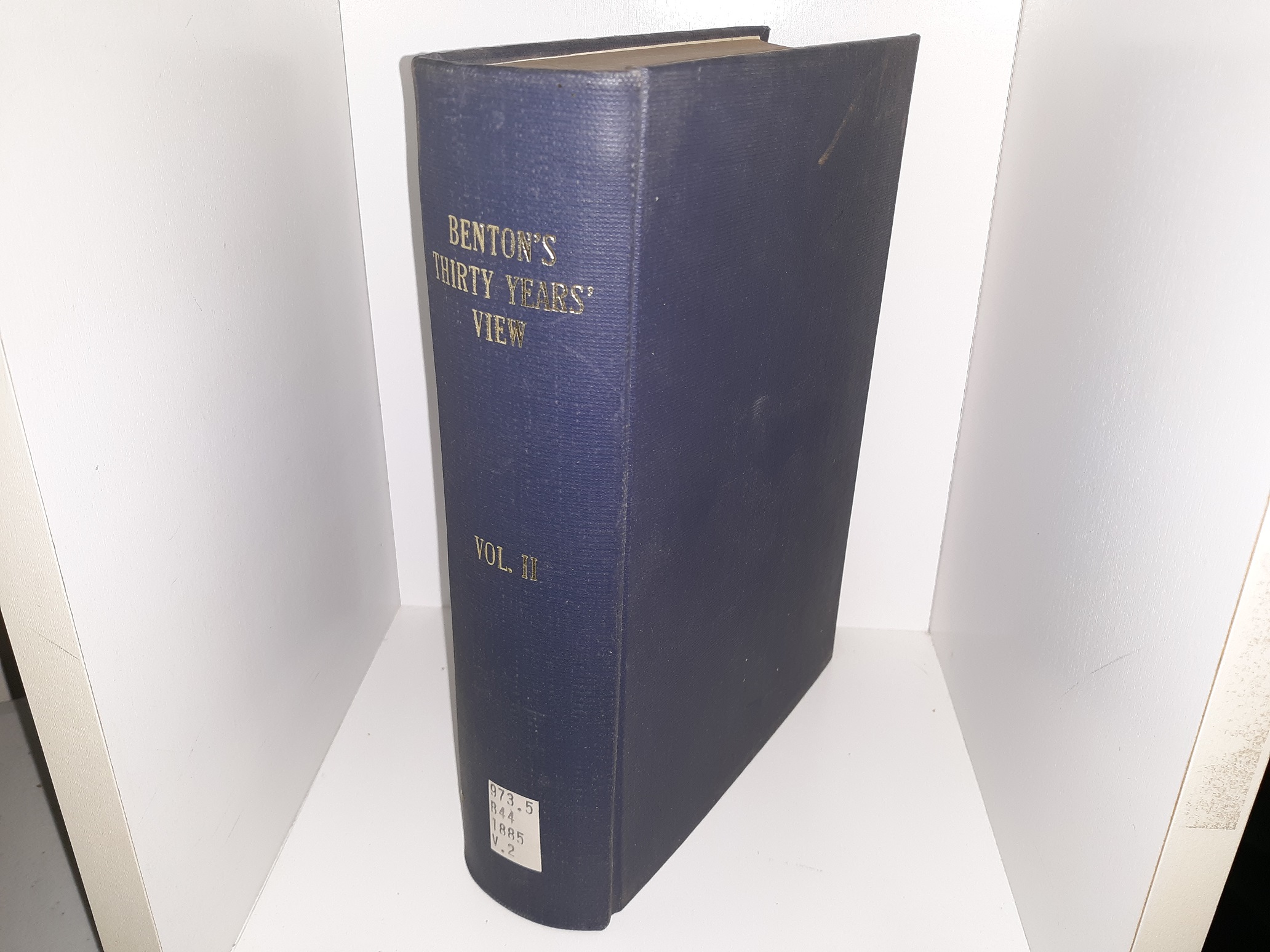 Benton’s Thirty Years’ View: Vol. 2 (Ex-Library) (Rebound) (1885) ~ by A Senator of Thirty Years