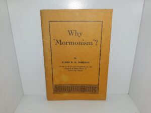 Why “Mormonism”? (Includes all 4 Numbers) ~ by Elder B. H. Roberts