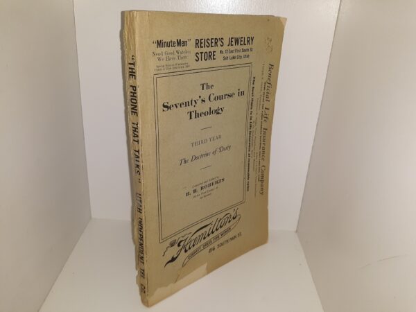 The Seventy’s Course in Theology: Third Year: The Doctrine of Deity (1910) ~ Compiled and Edited by B. H. Roberts