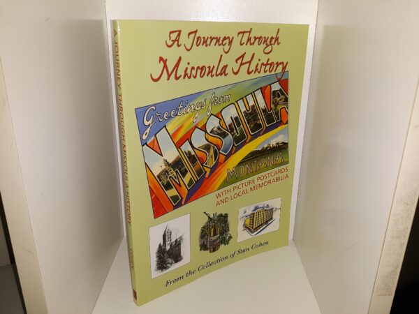 A Journey Through Missoula History with Picture Postcards and Local Memorabilia (Signed by Stan Cohen) (2019) ~ From the Collection of Stan Cohen