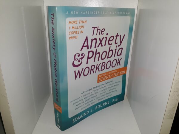 The Anxiety & Phobia Workbook (Revised & Updated 7th Edition) (2020) ~ by Edmund J. Bourne, Ph.D.