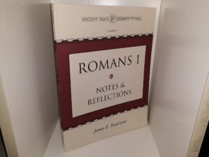 Ancient Texts & Mormon Studies: No. 1, Romans 1, Notes & Reflections (1999) ~ by James E. Faulconer