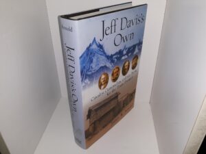 Jeff Davis’s Own: Cavalry, Comanches and the Battle for the Texas Frontier (2007) ~ by James R. Arnold