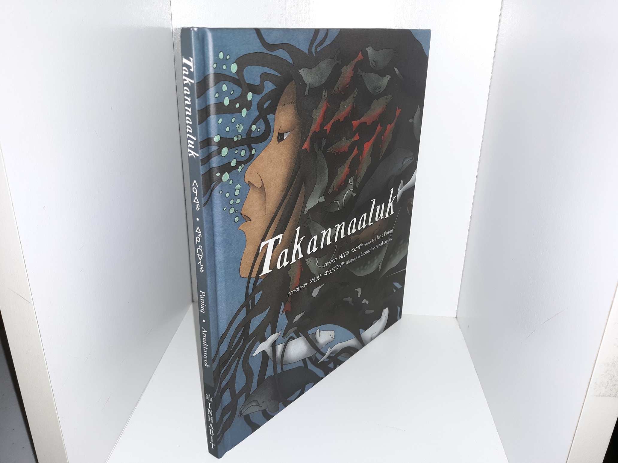 Takannaaluk (2018) ~ Written by Herve Panaiq, and Illustrated by Germaine Arnaktauyok