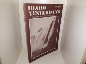 Idaho Yesterdays: The Quarterly Journal of the Idaho Historical Society: Vol. 23, No. 2, Summer, 1979 (1979)