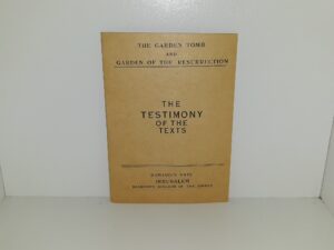 The Garden tomb and Garden of the Resurrection: The Testimony of the Texts (Pamphlet)