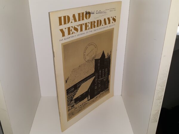 Idaho Yesterdays: The Quarterly Journal of the Idaho Historical Society: Vol. 19, No. 4, Winter, 1976 (1976)