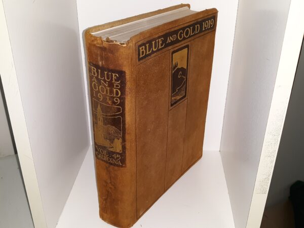 Blue and Gold 1919: Vol. 45, California: Being a Record of the College Year 1917-1918 University of California (Leather) (1919) ~ by Charles Detoy, and Ross J. Wright
