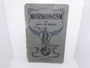 Mormonism: Its Origin and History ~ by B. H. Roberts