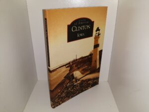 Images of America: Clinton, Iowa (2003)